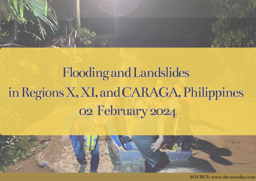 Flooding and Landslides in Regions X, XI, and CARAGA, Philippines 02 February 2024